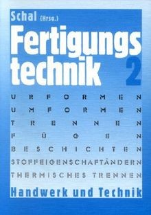 Fertigungstechnik 2 - fertigungstechnik,, bd.2